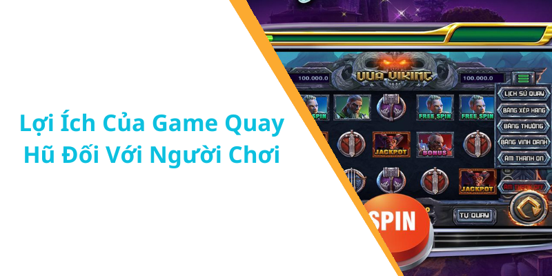 Lợi Ích Của Game Quay Hũ Đối Với Người Chơi